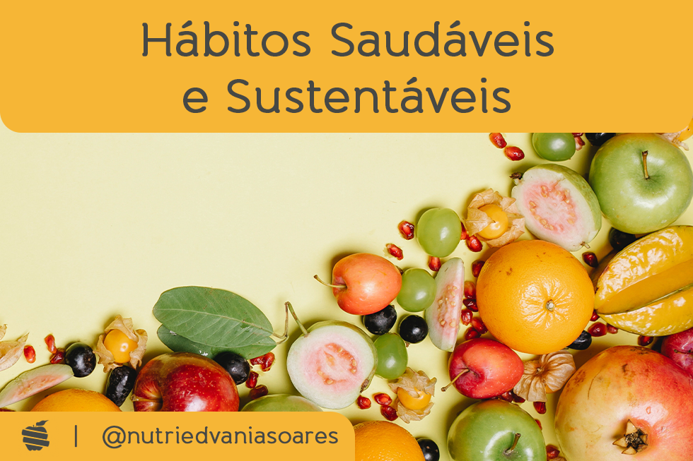 hábitos saudáveis e sustentaveis estima nutrição