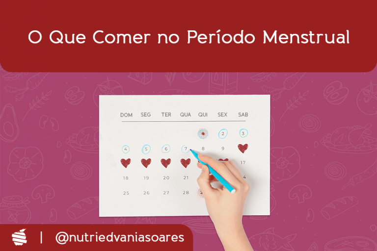 O que comer no período menstrual - Estima Nutrição