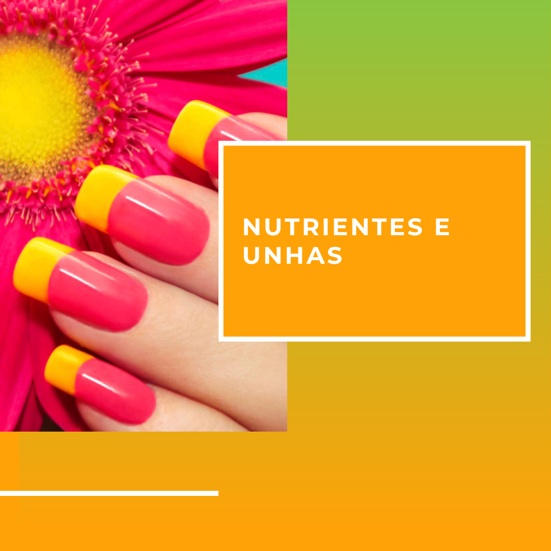 NUTRIENTES E UNHAS​ - WE MYSTIC (ANA MARIA)​